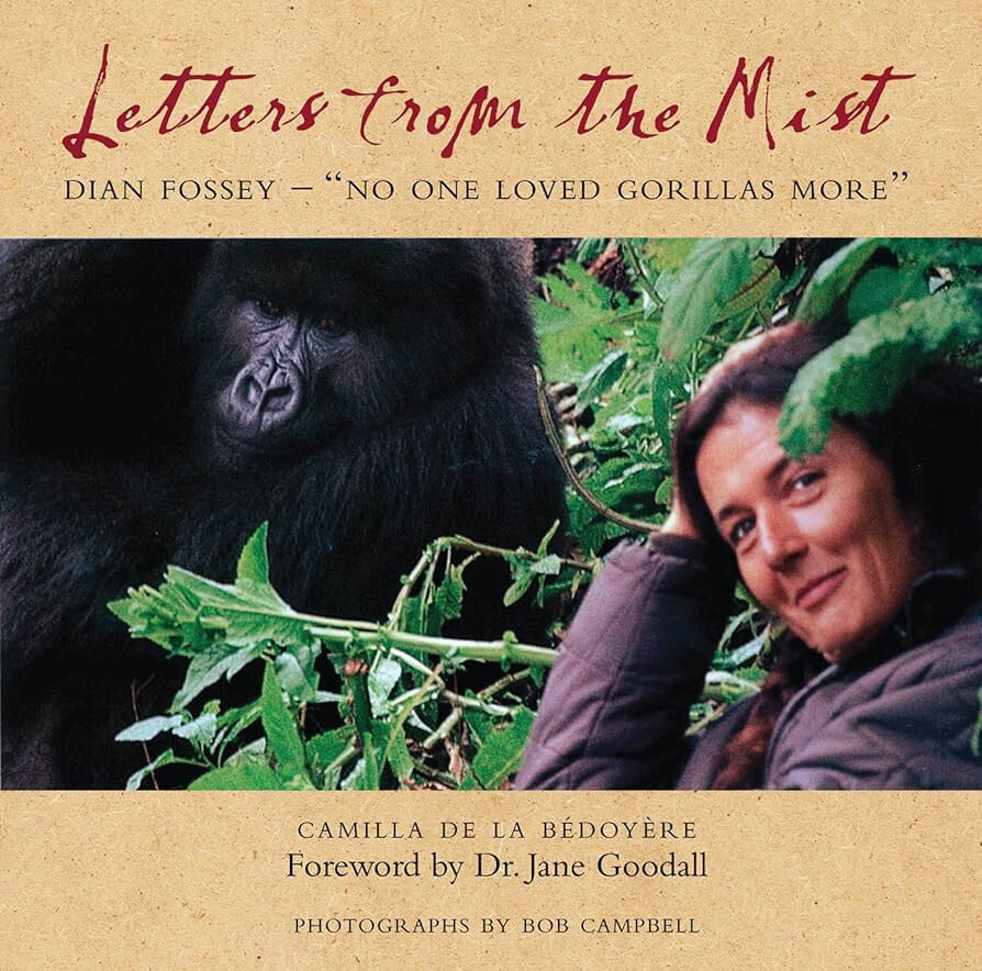 No One Loved Gorillas More: Letter&#39;s from the Mist