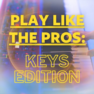 Play Like the Pros: Keys Edition