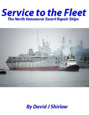 Service to the Fleet The North Vancouver Repair Ships