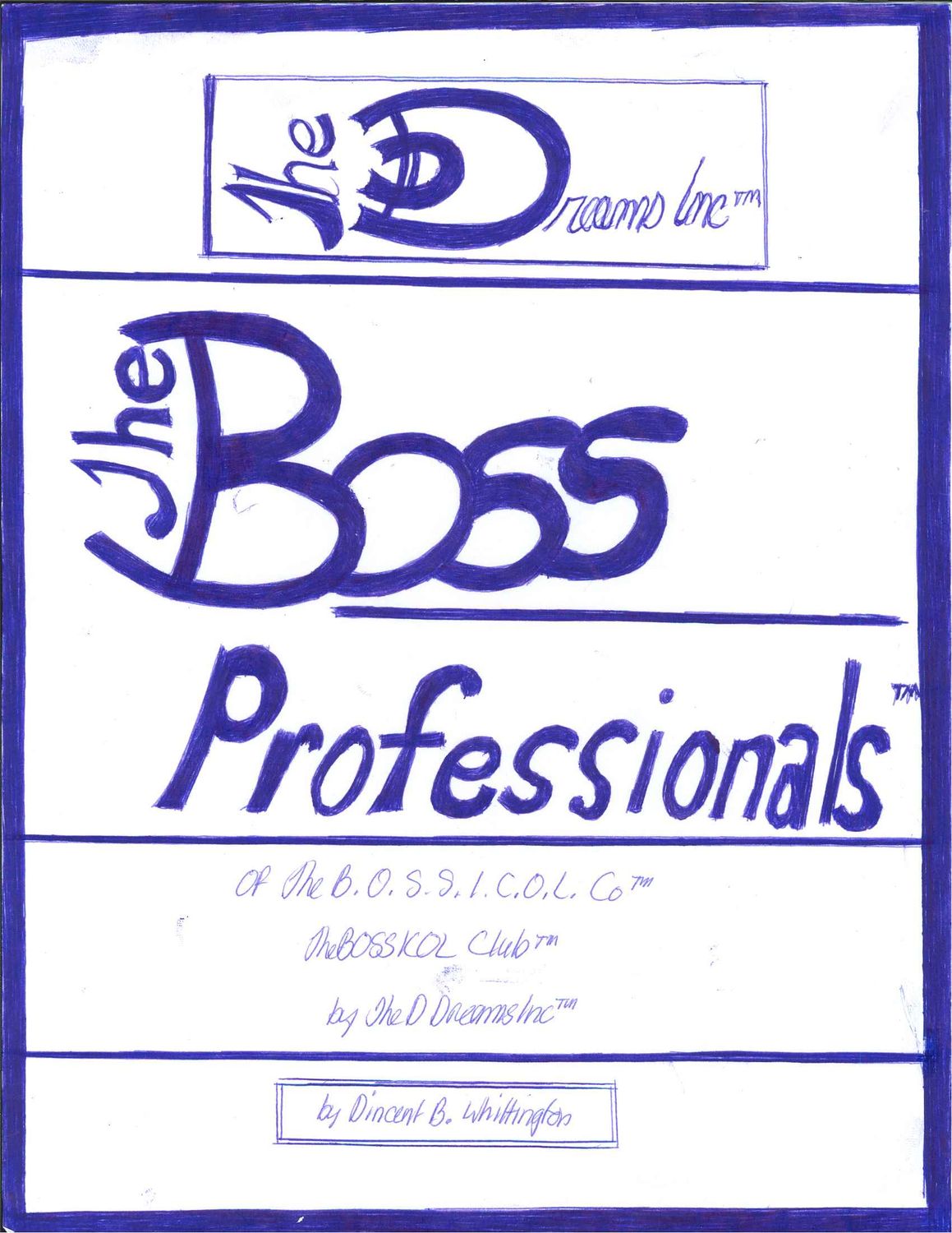 The Boss Professionals TM by TheDdreamsInc TM.