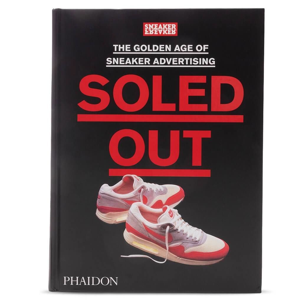 SNEAKER FREAKER SOLED OUT: THE GOLDEN AGE OF SNEAKER ADVERTISING BOOK