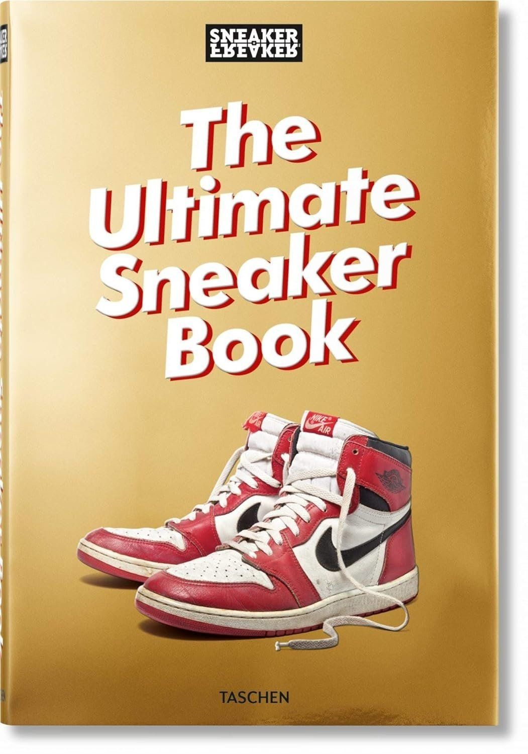 SNEAKER FREAKER THE ULTIMATE SNEAKER BOOK
