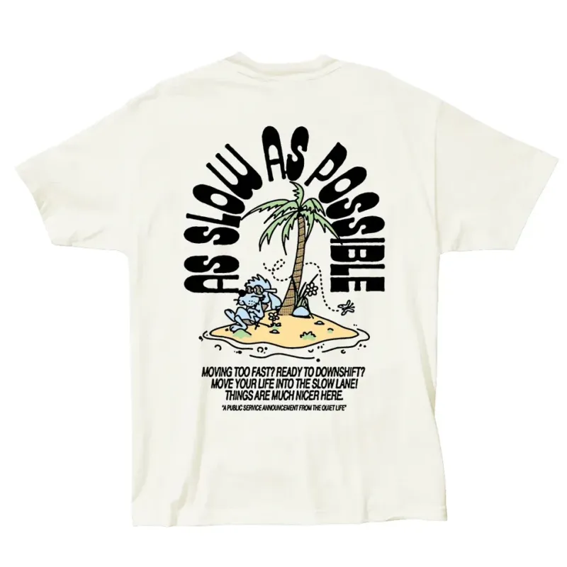 THE QUIET LIFE AS SLOW AS POSSIBLE TEE 