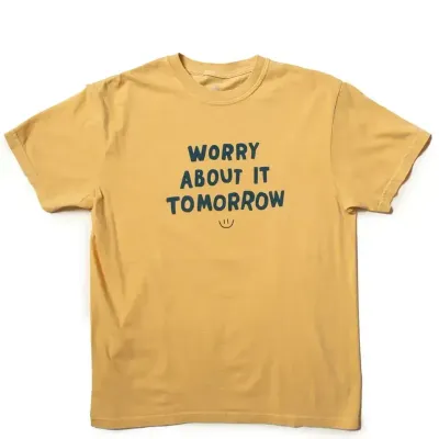 THE QUIET LIFE WORRY ABOUT IT TOMORROW PIGMENT DYED TEE   