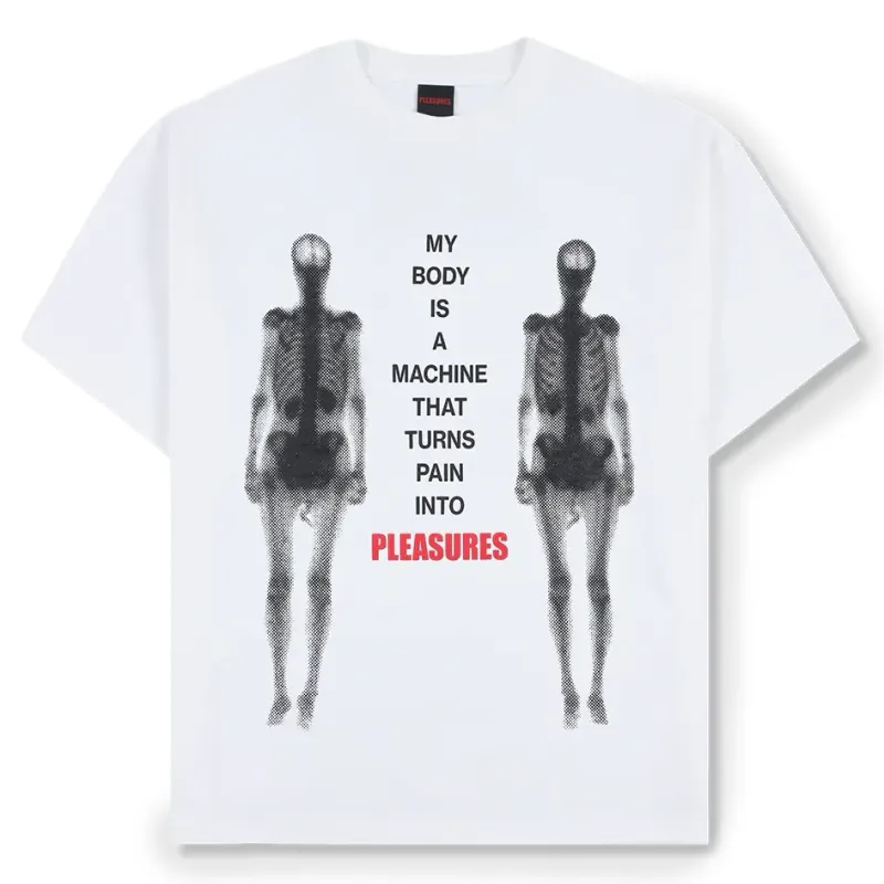 Front flat lay of white Pleasures Machine Tee with “My body is a machine that turns pain into Pleasures” graphic.
