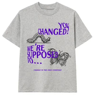 Heather grey graphic t-shirt with purple “You Changed? We’re supposed to…” text and butterfly illustration