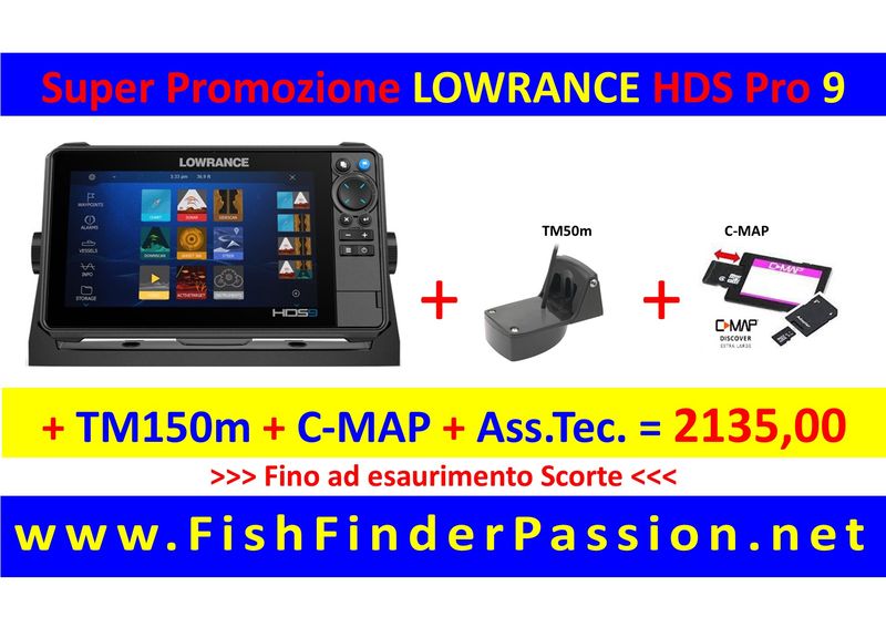 HDS PRO 9 +TM150M +  C-MAP Discover + Assistenza  Tec. Personalizzata - SMART WATCH in OMAGGIO