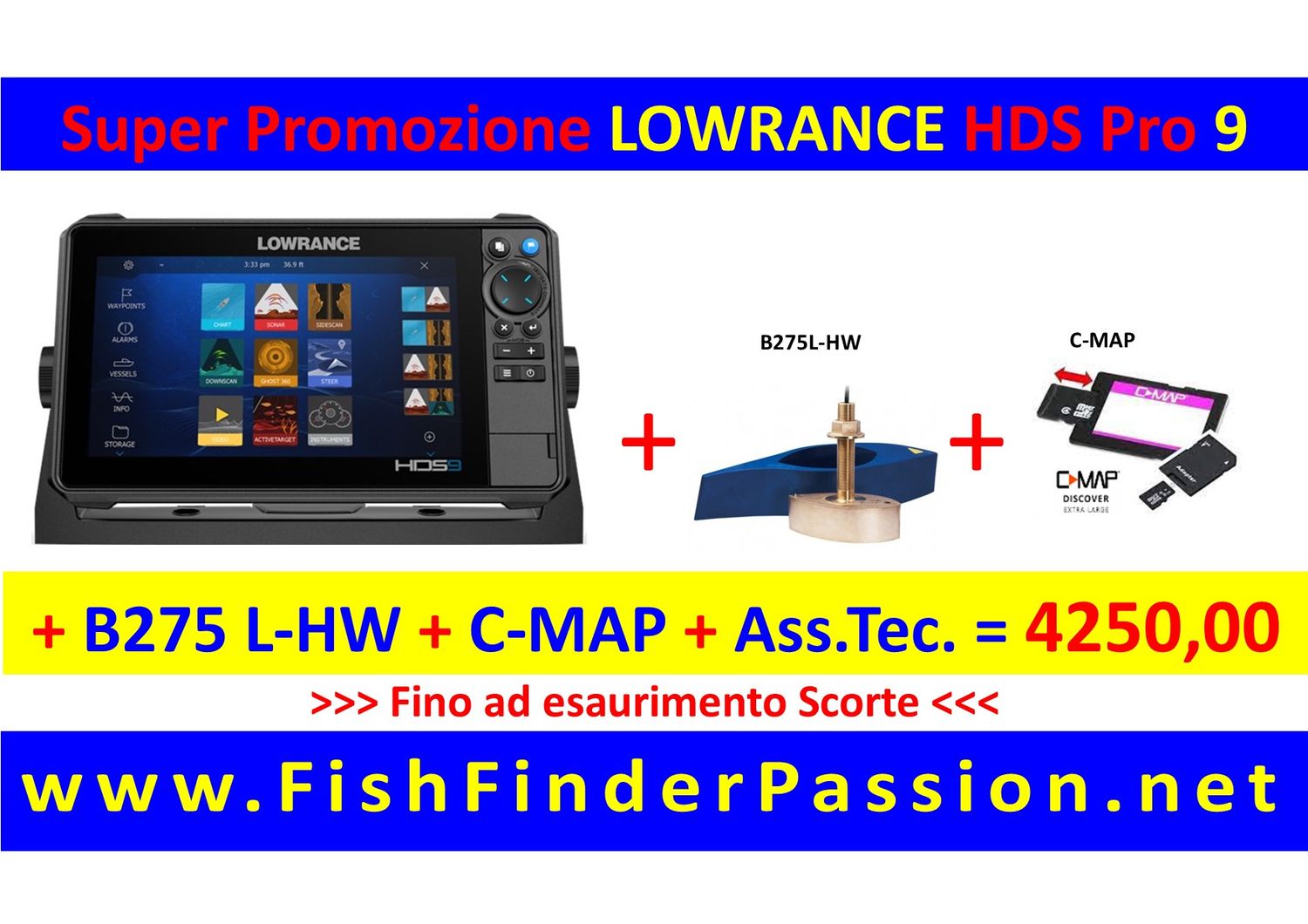 HDS PRO 9 + Trasduttore B275L-HW + C-MAP Discover  + Assistenza Tec. Personalizzata -   SMART WATCH in OMAGGIO
