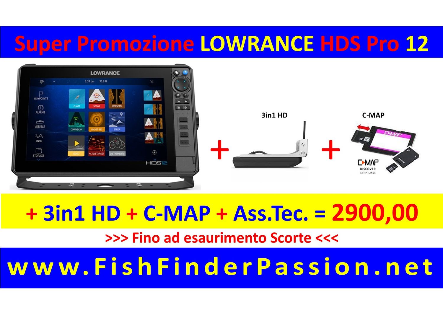 HDS PRO 12  + trasduttore poppa TM150m + Active Imaging 3in1 HD + C-MAP Discover + Assistenza Tec. Personalizzata - SMART WATCH in OMAGGIO