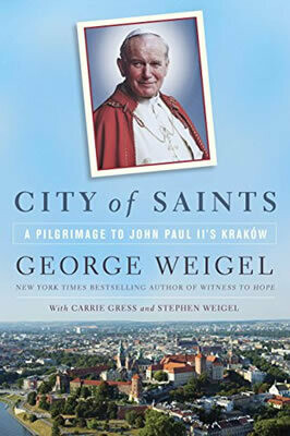 City of Saints: A Pilgrimage to John Paul II&#39;s Kraków