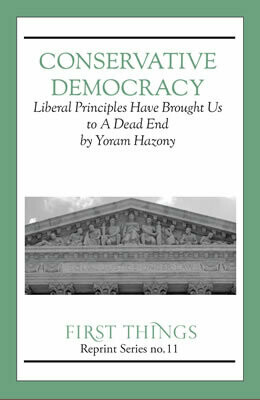 Conservative Democracy: Liberal Principles Have Brought Us To A Dead End