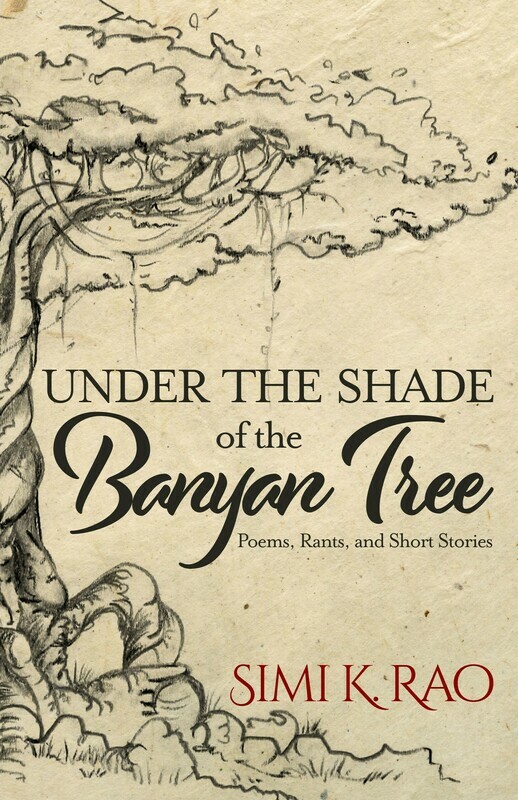 Under the Shade of the Banyan Tree by Simi K. Rao Under the Shade of the Banyan Tree by Simi K. Rao