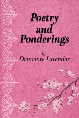Poetry and Ponderings: A Journey of Abuse and Healing Through Poetry by Diamante Lavendar