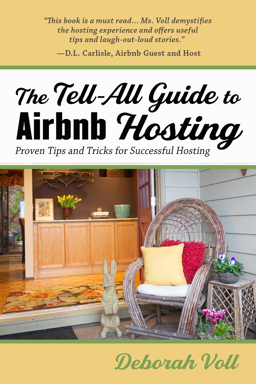 PRE-ORDER: The Tell-All Guide to Airbnb Hosting by Deborah Voll PRE-ORDER: The Tell-All Guide to Airbnb Hosting by Deborah Voll