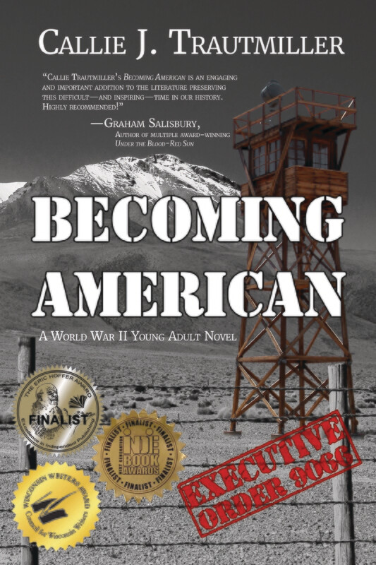Becoming American: A World War II Young Adult Novel by Callie J. Trautmiller Becoming American: A World War II Young Adult Novel by Callie J. Trautmiller