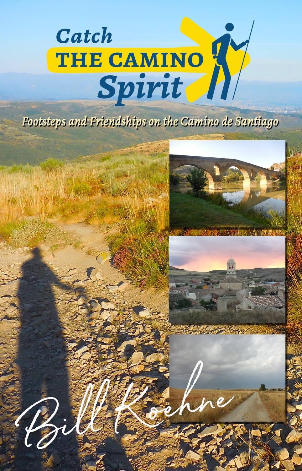 PRE-ORDER: Catch the Camino Spirit by Bill Koehne