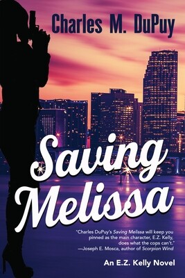 Saving Melissa: An E.Z. Kelly Novel by Charles M. DuPuy