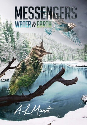 Water & Earth: Book 1 of the Messengers Trilogy by A.L. Mundt