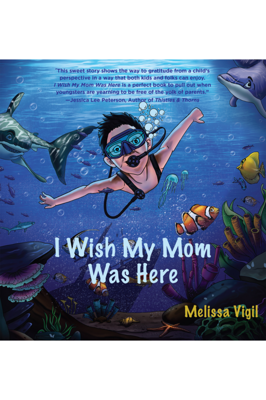 I Wish My Mom Was Here by Melissa Vigil I Wish My Mom Was Here by Melissa Vigil