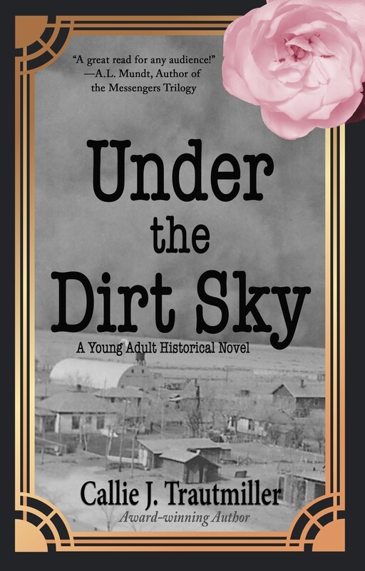 Under the Dirt Sky by Callie Trautmiller Under the Dirt Sky by Callie Trautmiller