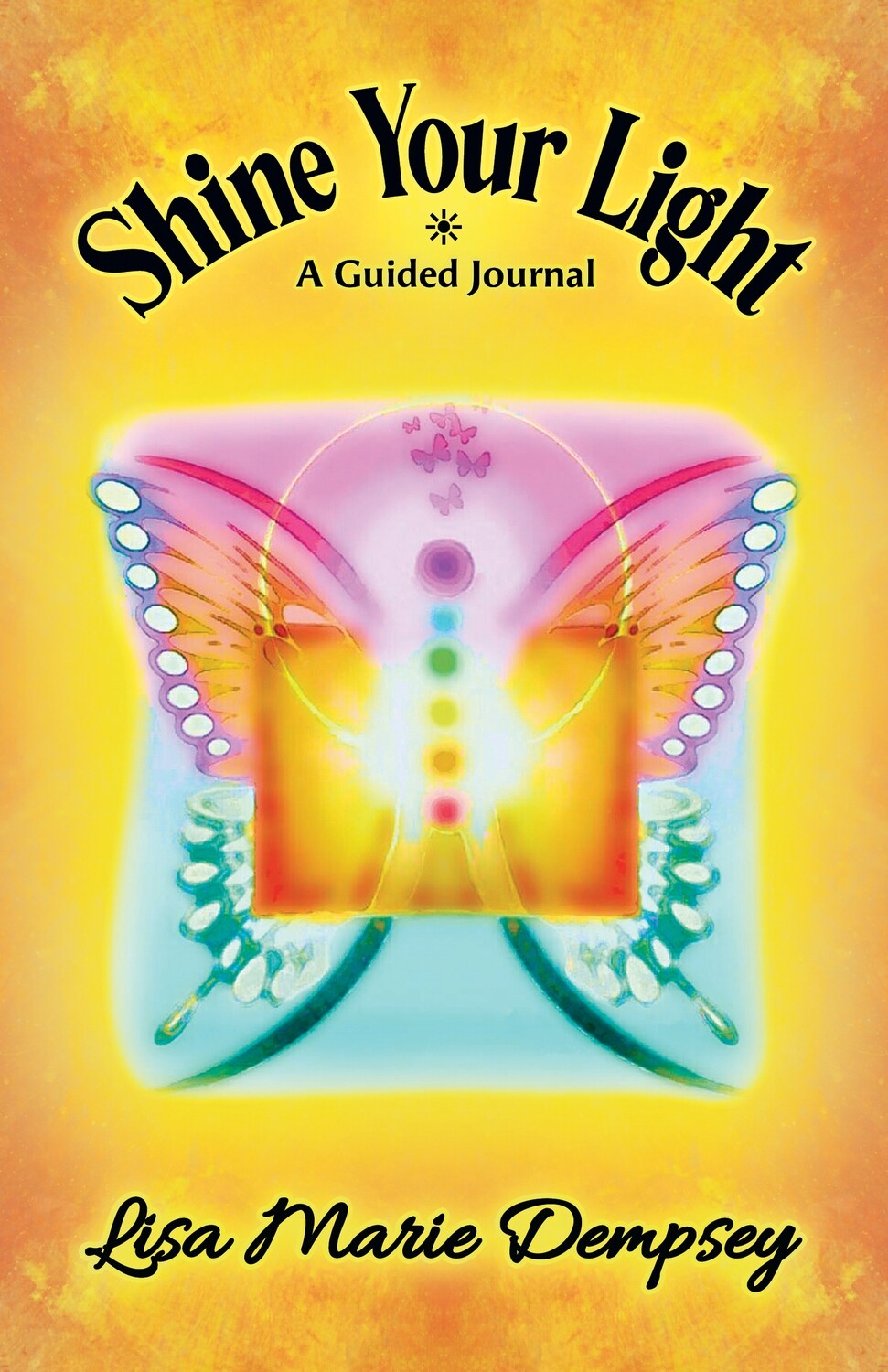 Shine Your Light: A Guided Journal by Lisa Marie Dempsey