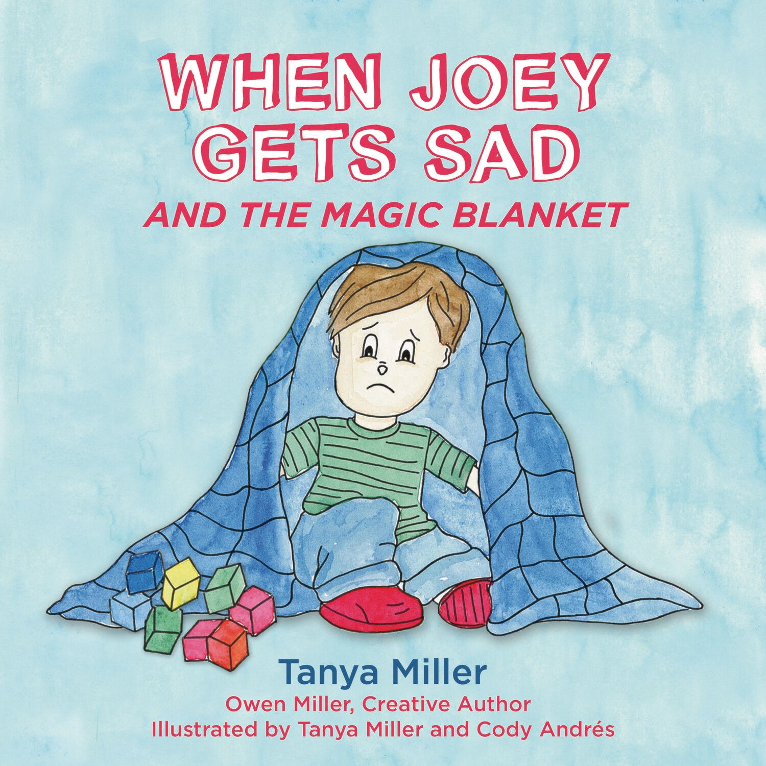 When Joey Gets Sad and the Magic Blanket by Tanya Miller