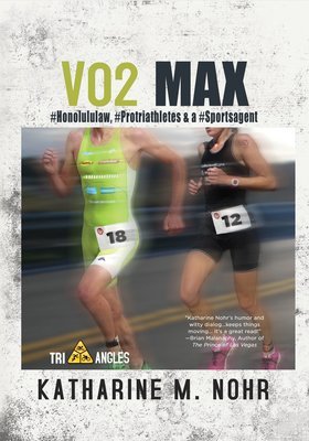 VO2 Max: Book 3 of the Tri-Angles Series by Katharine M. Nohr