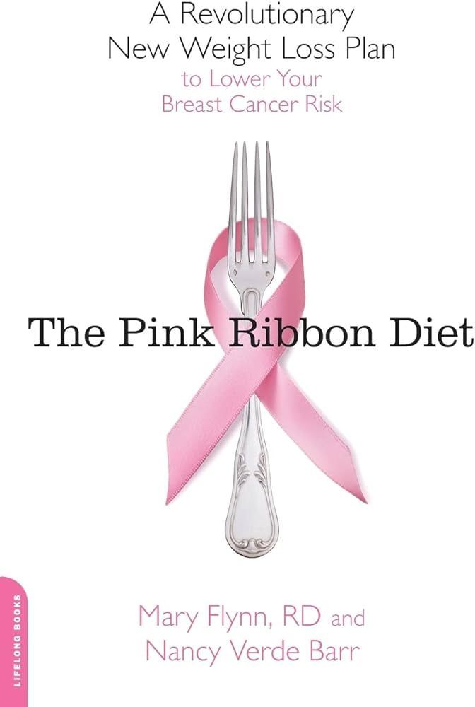 The Pink Ribbon Diet by Mary Flynn, RD