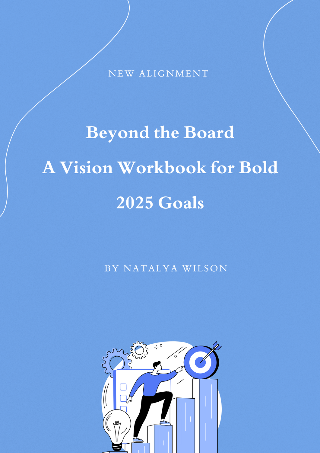 Beyond the Board: A Vision Workbook for Bold 2025 Goals