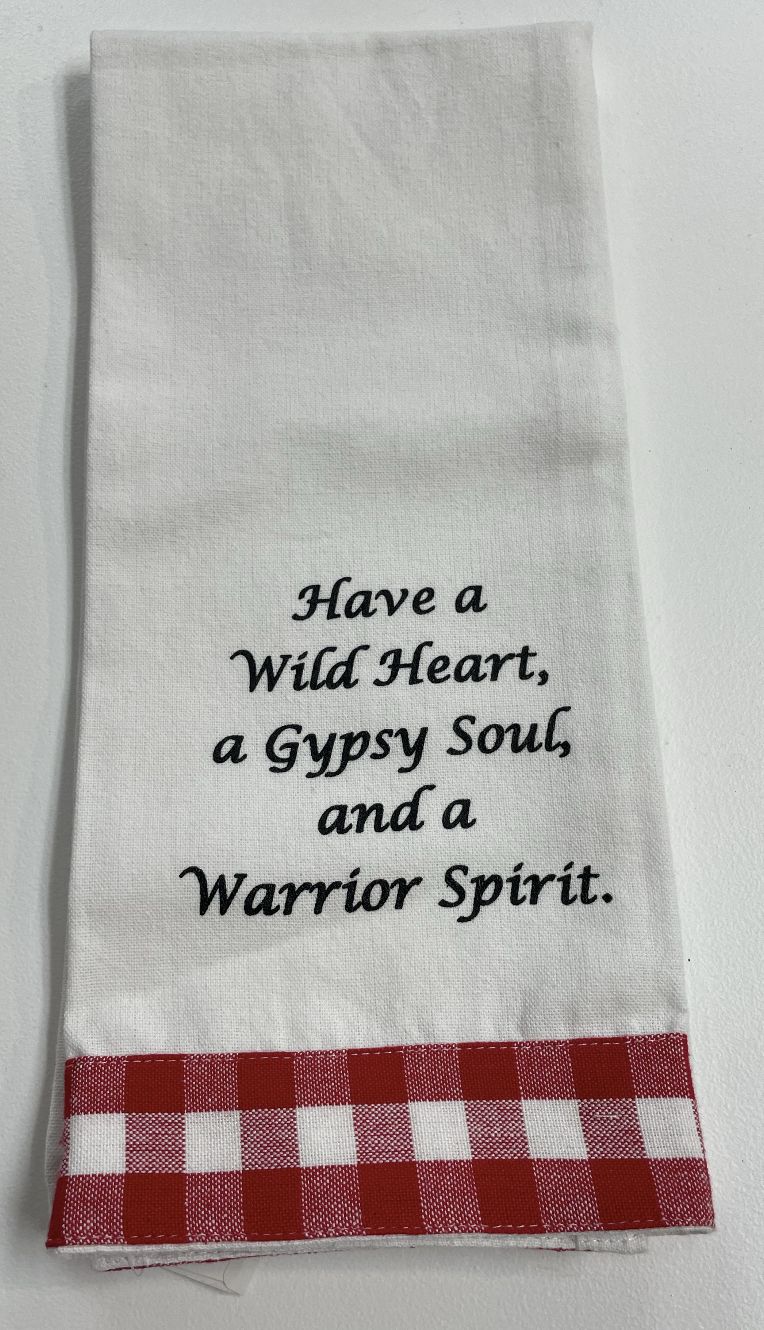 Have a Wild Heart, a Gypsy Soul and a Warrior Spirit