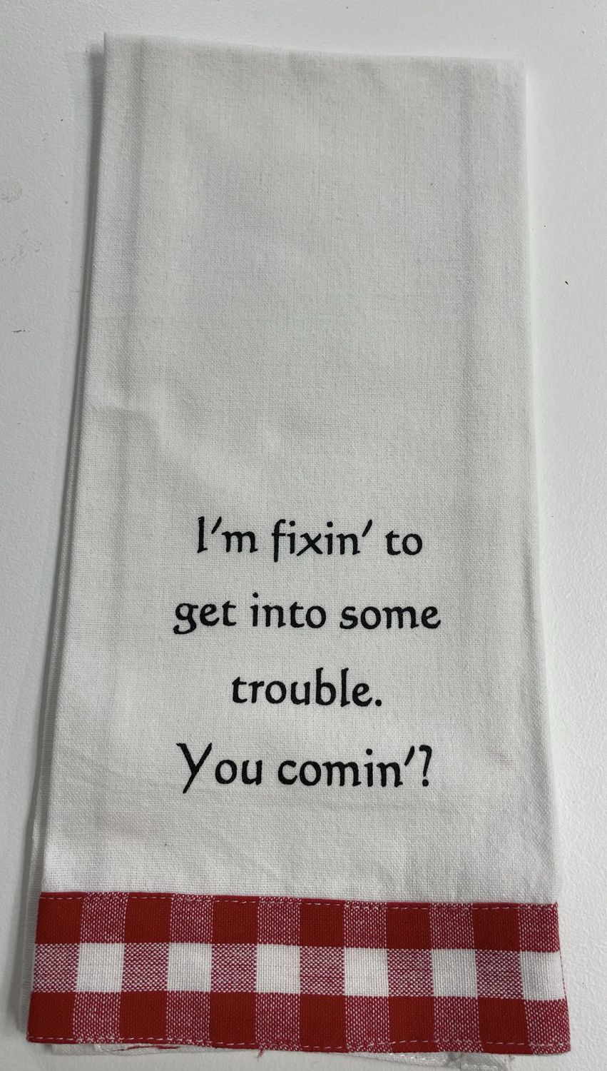 I&#39;m Fixin&quot; to get into some Trouble. You Comin&quot;?