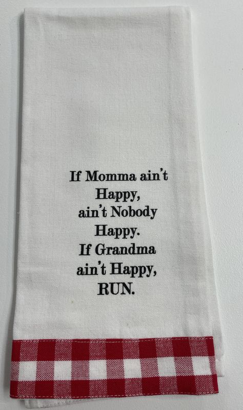 If Momma ain&#39;t Happy, ain&#39;t Nobody Happy. If Grandma ain&#39;t Happy, Run.