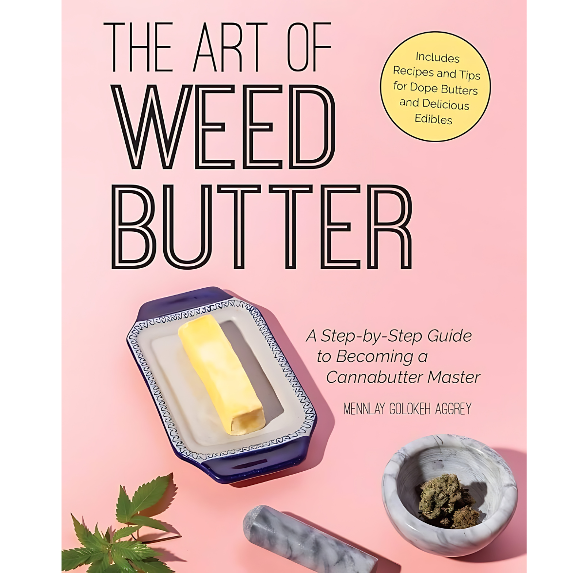 The Art Of Weed Butter | Mennlay Golokeh Aggrey