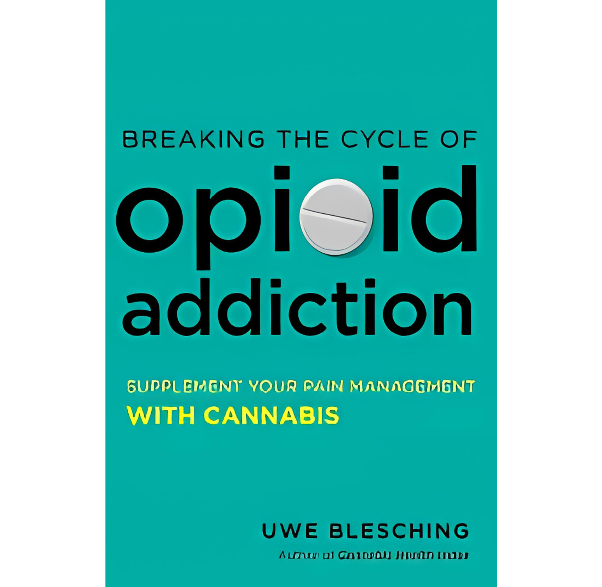 Breaking The Cycle Of Opioid Addiction | Uwe Blesching