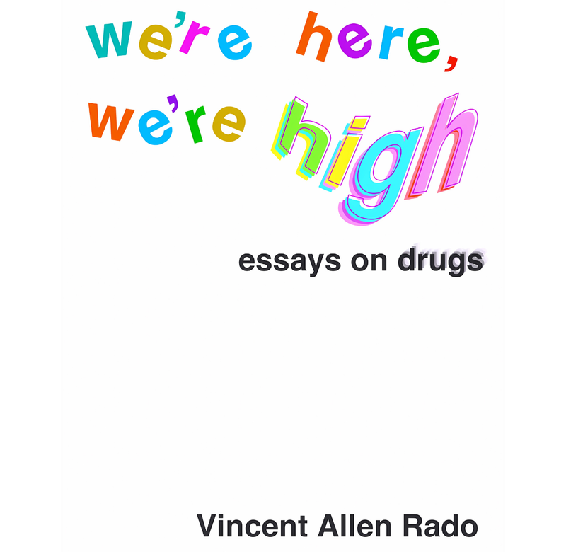 We’re Here, We’re High | Vincent Allen Rado