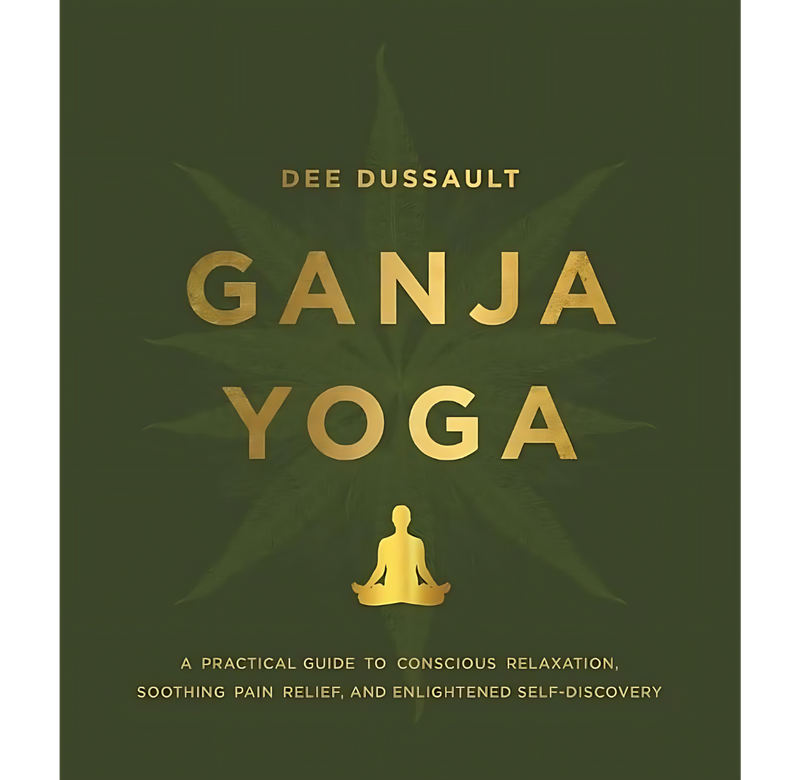 Ganja Yoga | Dee Dussault