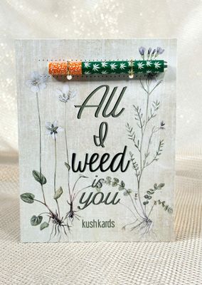 Kushkards All I Weed is You + One-Hitter