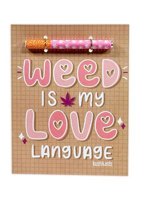 Kushkards Weed Is My Love Language + One Hitter