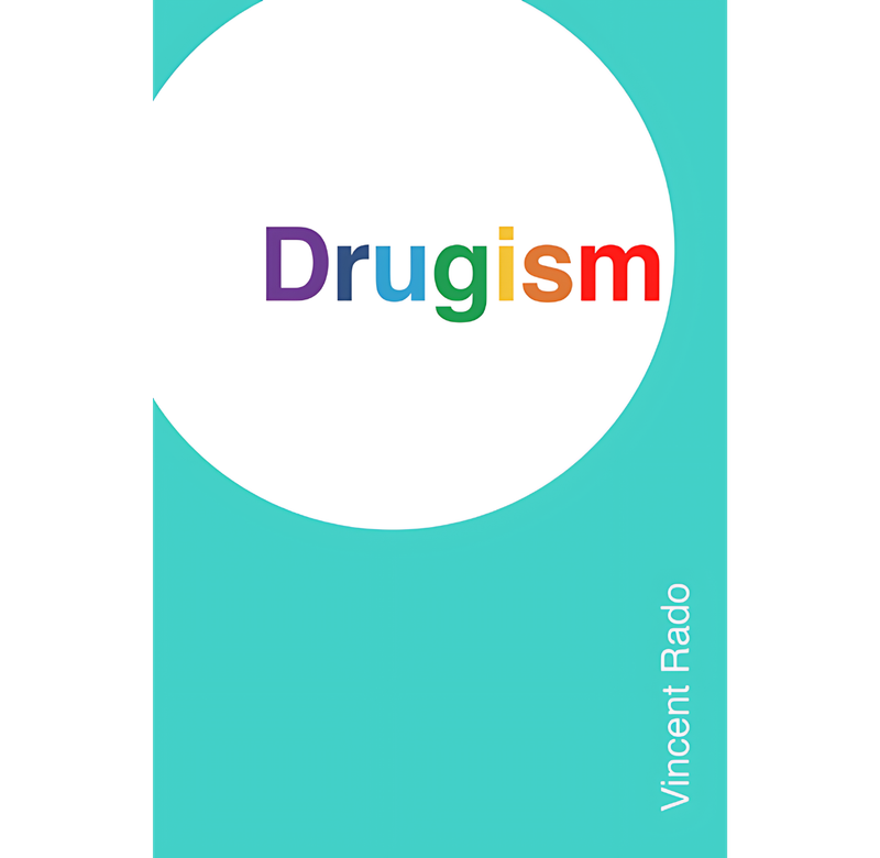 Drugism | Vincent Allen Rado