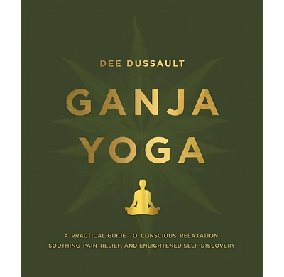 Ganja Yoga | Dee Dussault Ganja Yoga | Dee Dussault