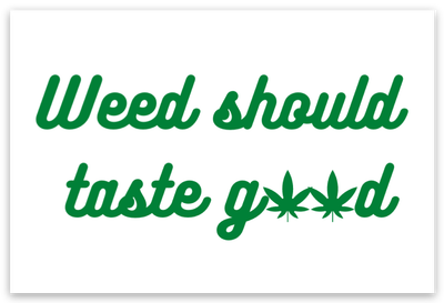 Weed Should Taste Good