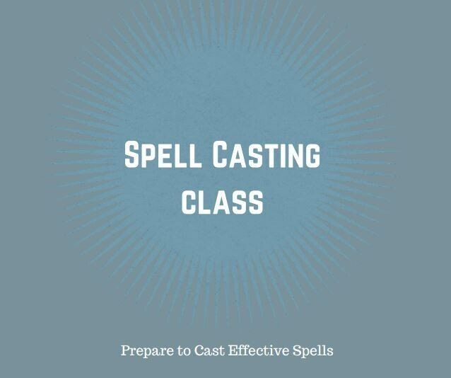 Spell Cast Class: Prepare to Cast Spells that Work