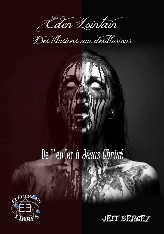 Eden Lointain 2 - Des illusions aux désillusions - De l&#39;enfer à Jesus (Epub)
