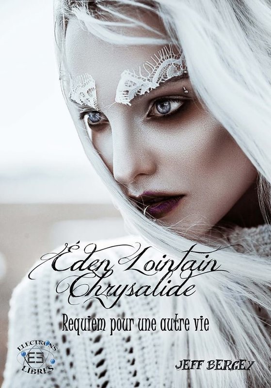 Eden Lointain - Chrysalide - Requiem pour une autre vie.