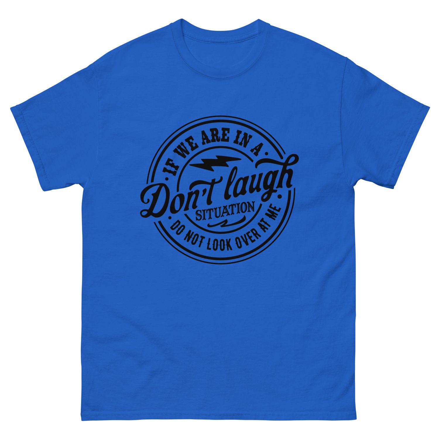 Don&#39;t Laugh Situation tee