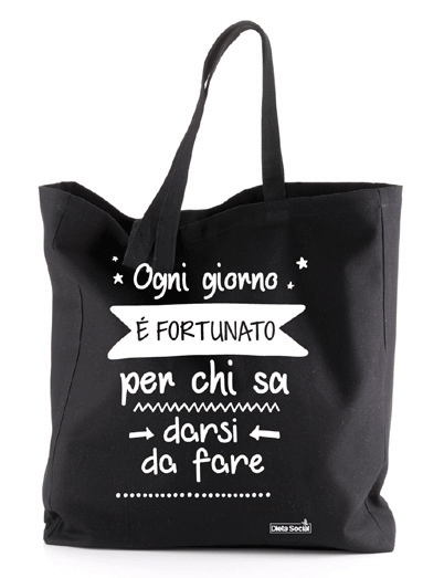 SHOPPER - "OGNI GIORNO E' FORTUNATO PER CHI SA DARSI DA FARE"