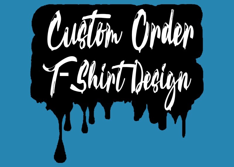 Custom Order: For T-Shirt Design