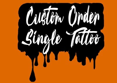 Custom Order: Single Tattoo Only