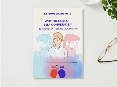 E-book: Why the lack of self-confidence ? 10 hacks for feeling good again !