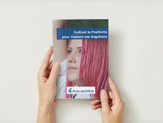 E-book | Cultiver la positivité pour vaincre nos angoisses